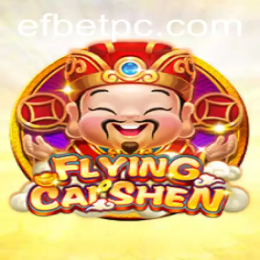 Unveiling the Excitement of FlyingCaiShen at Efbet