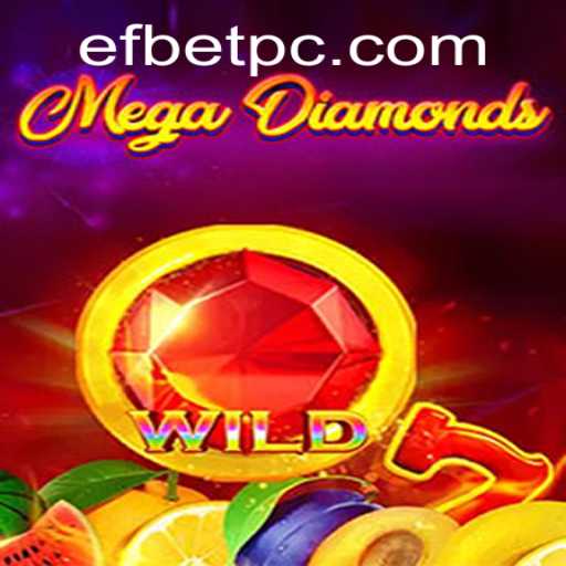 Exploring the Thrills of MegaDiamond with Efbet