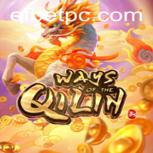 Exploring the Magic of WaysoftheQilin in the World of Efbet
